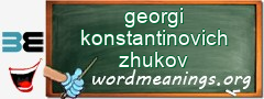 WordMeaning blackboard for georgi konstantinovich zhukov